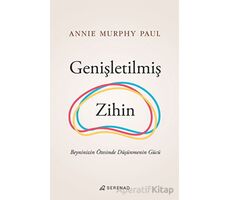 Genişletilmiş Zihin - Annie Murphy Paul - Serenad Yayınevi