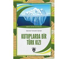 Kutuplarda Bir Türk Kızı - İskender Fahrettin Sertelli - Dorlion Yayınları