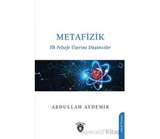 Metafizik-ilk Felsefe Üzerine Düşünceler - Abdullah Aydemir - Dorlion Yayınları