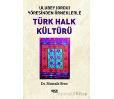 Ulubey (Ordu) Yöresinden Örneklerle Türk Halk Kültürü - Mustafa Eren - Gece Kitaplığı