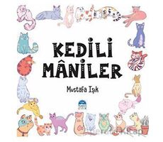 Kediler Maniler - Mustafa Işık - Martı Çocuk Yayınları