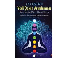 Yedi Çakra Arındırması - Ayla Başoğlu - Cinius Yayınları