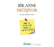 Bir Anne Değişiyor - Rumeysa Küçük Koyuncu - Beka Yayınları