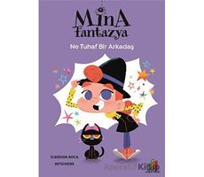 Mina Fantazya: Ne Tuhaf Bir Arkadaş - Elisenda Roca - Orman Kitap