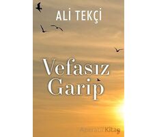 Vefasız Garip - Ali Tekçi - Cinius Yayınları