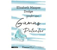 Gümüş Patenler – Gençler İçin - Elisabeth Maspes Dodge - İnkılap Kitabevi