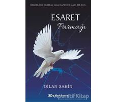 Esaret Parmağı - Dilan Şahin - Epsilon Yayınevi