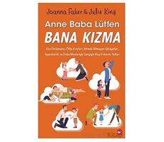 Anne Baba Lütfen Bana Kızma - Joanna Faber - Beyaz Balina Yayınları