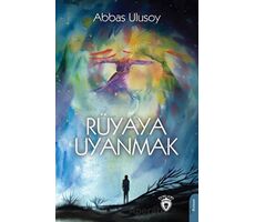 Rüyaya Uyanmak - Abbas Ulusoy - Dorlion Yayınları