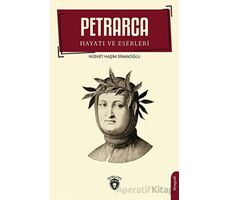 Petrarca - Hayatı Ve Eserleri Biyografi - Nüshet Haşim Sinanoğlu - Dorlion Yayınları