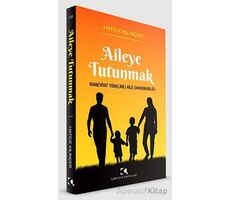 Aileye Tutunmak - Hatice Kılınçer - Çamlıca Yayınları