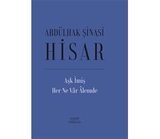 Aşk İmiş Her Ne Vâr Âlemde (Ciltli) - Abdülhak Şinasi Hisar - Everest Yayınları