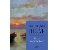 Aşk İmiş Her Ne Vâr Âlemde - Abdülhak Şinasi Hisar - Everest Yayınları