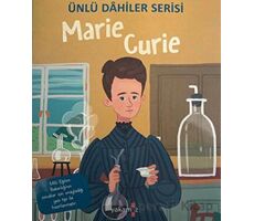 Marie Curie - Ünlü Dahiler Serisi - Kolektif - Yakamoz Yayınevi