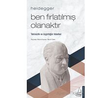 Heidegger – Ben Fırlatılmış Olanaktır - Beril Şen - Destek Yayınları