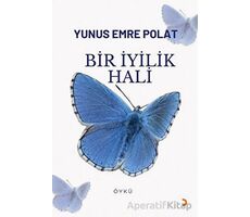 Bir İyilik Hali - Yunus Emre Polat - Cinius Yayınları