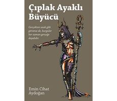 Çıplak Ayaklı Büyücü - Emin Cihat Aydoğan - Cinius Yayınları