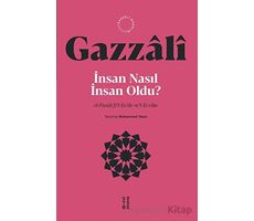 İnsan Nasıl İnsan Oldu? - İmam Gazzali - Ketebe Yayınları