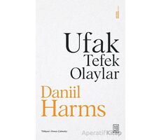 Ufak Tefek Olaylar - Daniil Harms - Ketebe Yayınları