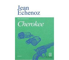 Cherokee - Jean Echenoz - Ketebe Yayınları
