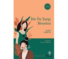 Bir Ön Yargı Meselesi - Çağdaş Klasikler - Kate Chopin - Sia