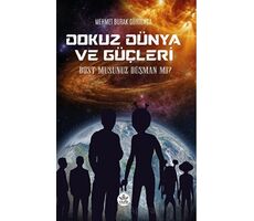 Dokuz Dünya ve Güçleri - Dost Musunuz Düşman Mı? - Mehmet Burak Gürtunca - Elpis Yayınları