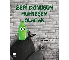 Geri Dönüşüm Muhteşem Olacak - Meryem Ermeydan - Uçan Fil Yayınları