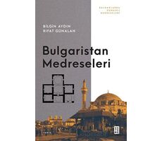 Bulgaristan Medreseleri - Rıfat Günalan - Ketebe Yayınları