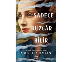 Sadece Rüzgar Bilir - Amy Harmon - Yabancı Yayınları