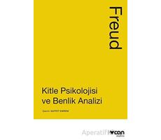 Kitle Psikolojisi ve Benlik Analizi - Sigmund Freud - Can Yayınları