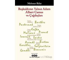 Başkaldıran Yalnız Adam Albert Camus ve Çağdaşları - Mehmet Rifat - Yapı Kredi Yayınları