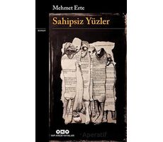 Sahipsiz Yüzler - Mehmet Erte - Yapı Kredi Yayınları