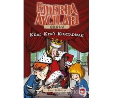 Ejdarha Avcıları Okulu 14 Kral Keni Kurtarmak - Kate McMullan - Beyaz Balina Yayınları