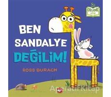 Ben Sandalye Değilim! - Ross Burach - Beyaz Balina Yayınları