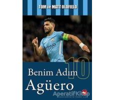 Benim Adım Agüero - Tom Oldfield - Beyaz Balina Yayınları