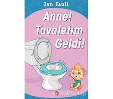 Anne! Tuvaletim Geldi! - Jan Faull - Beyaz Balina Yayınları