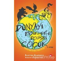 Dünyayı Bisikletle Dolaşan Çocuk 2. Kitap -Amerika Kıtası Yolculuğu