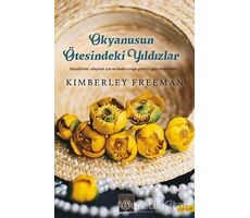 Okyanusun Ötesindeki Yıldızlar - Kimberley Freeman - Arkadya Yayınları