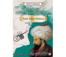 Dünyayı Değiştiren Hükümdar - Fatih Sultan Mehmet - Kolektif - Beyaz Balina Yayınları