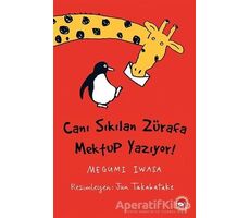 Canı Sıkılan Zürafa Mektup Yazıyor (Ciltsiz) - Megumi Iwasa - Beyaz Balina Yayınları