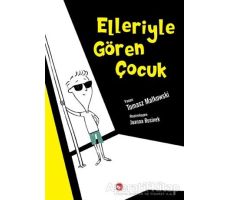 Elleriyle Gören Çocuk - Tomasz Matkowski - Beyaz Balina Yayınları