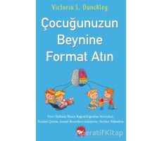 Çocuğunuzun Beynine Format Atın - Victoria L. Dunckley - Beyaz Balina Yayınları