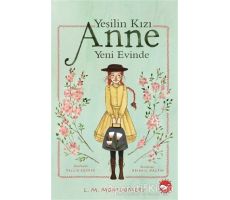 Yeşilin Kızı Anne Yeni Evinde - L. M. Montgomery - Beyaz Balina Yayınları