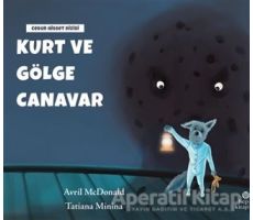 Kurt ve Gölge Canavar - Avril McDonald - Hep Kitap