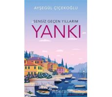 Sensiz Geçen Yıllarım - Yankı - Ayşegül Çiçekoğlu - Müptela Yayınları