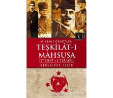 Gizemli Örgütler Teşkilat-ı Mahsusa - Nergishan Tekin - İlgi Kültür Sanat Yayınları