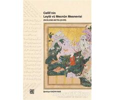 Celili’nin Leyla vü Mecnun Mesnevisi (İnceleme-Metin-Çeviri) - Şevkiye Kazan Nas - Palet Yayınları