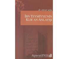 İbn Teymiyye’nin Kur’an Anlayışı - Enver Arpa - Fecr Yayınları