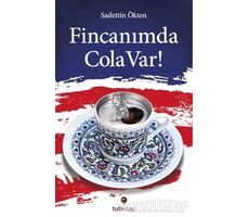 Fincanımda Cola Var - Sadettin Ökten - Tuti Kitap