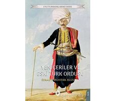 Yeniçeriler ve Eski Türk Ordusu - Sermet Muhtar Alus - Dorlion Yayınları